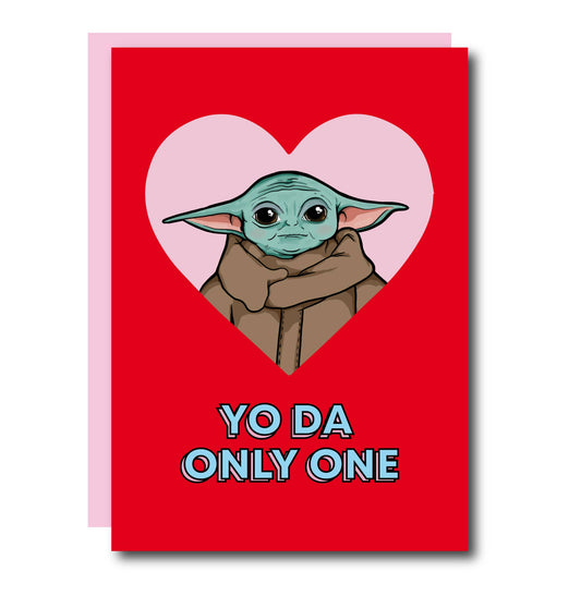 Yo Da Only One Valentines Day Card