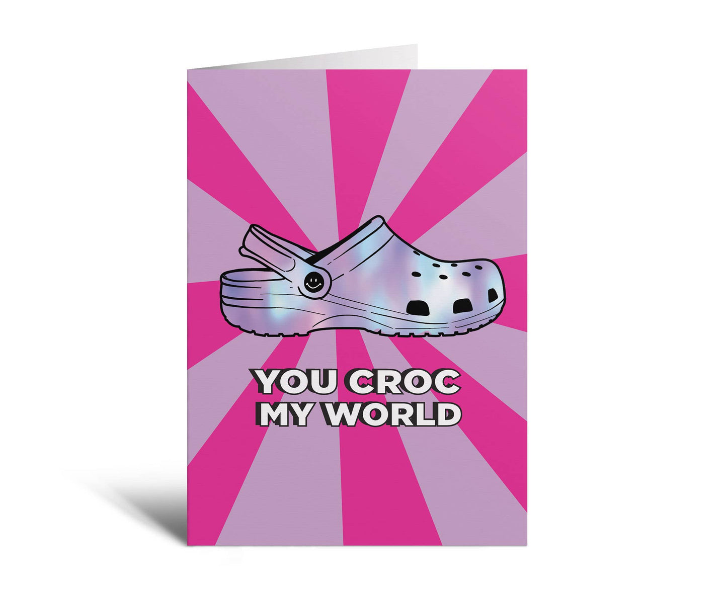 You Croc My World Pink Greeting Card
