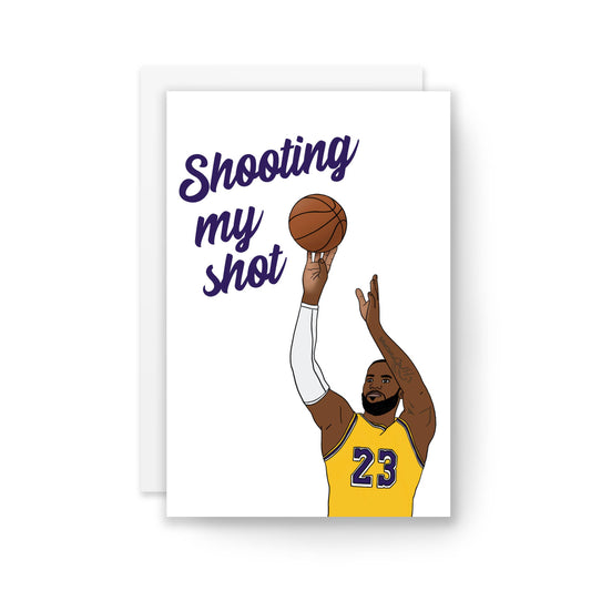 Shooting My Shot (Lebron) Card