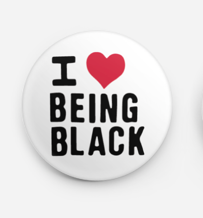 Button - I (Heart) Being Black